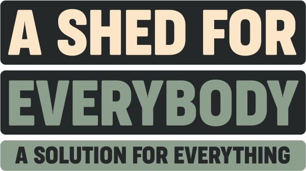 A Shed for Everybody. A Solution for Everybody,
